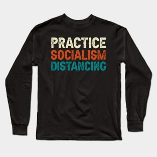 Practice Socialism Distancing Long Sleeve T-Shirt